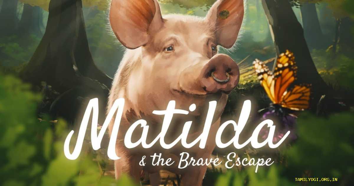 Matilda and the Brave Escape Movie Tamilyogi